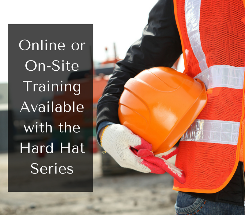 Online or On-Site Training Available with the Hard Hat Series-2